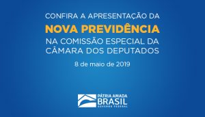 Read more about the article Apresentação da Nova Previdência à Comissão Especial da Câmara dos Deputados