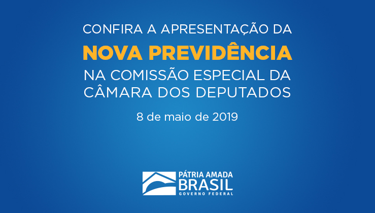 Você está visualizando atualmente Apresentação da Nova Previdência à Comissão Especial da Câmara dos Deputados